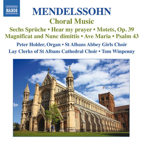 Choral Music - F. Mendelssohn-Bartholdy - Musikk - NAXOS - 0747313283675 - 24. september 2012