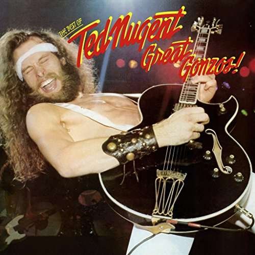 Great Gonzos: Best of Ted Nuge - Ted Nugent - Music - ROCK/CLASSIC - 0829421376675 - July 13, 2018