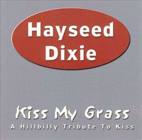Hayseed Dixie · Kiss My Grass (LP) [Limited edition] (2013)