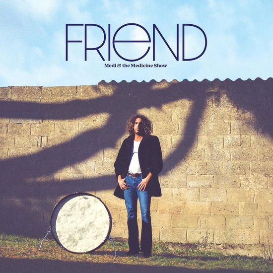 Cover for Medi &amp; the Medecine Show · Friend [Cd] (CD) (2023)
