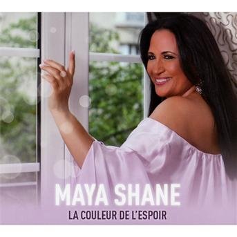 Cover for Maya Shane · Maya Shane - La Couleur De L Espoir (CD) [Digipack] (2015)