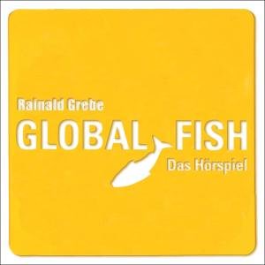 Cover for Rainald Grebe · Global Fish (CD) (2007)