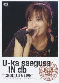 Cover for Yuka in Db Saegusa · U-ka Saegusa in Db &quot;Choco 2 to Live (MDVD) [Japan Import edition] (2006)