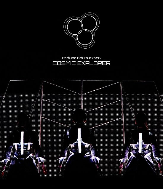 Cover for Perfume · 6th Tour 2016 Cosmic Explorer (MBD) [Japan Import edition] (2017)