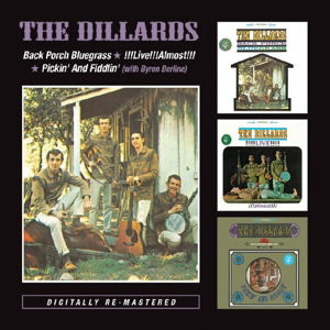 Dillards · Back Porch Bluegrass / Live, Almost / Pickin' And Fiddlin' (CD) (2014)