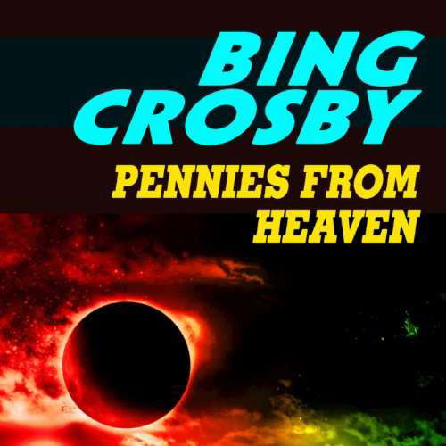 Pennies from Heaven - Bing Crosby - Muziek - CADIZ - SOUNDS OF YESTER YEAR - 5019317020675 - 16 augustus 2019