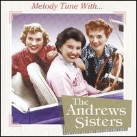 Cover for Andrews Sisters · Melody Time with the Andrews Sisters (CD) (2006)