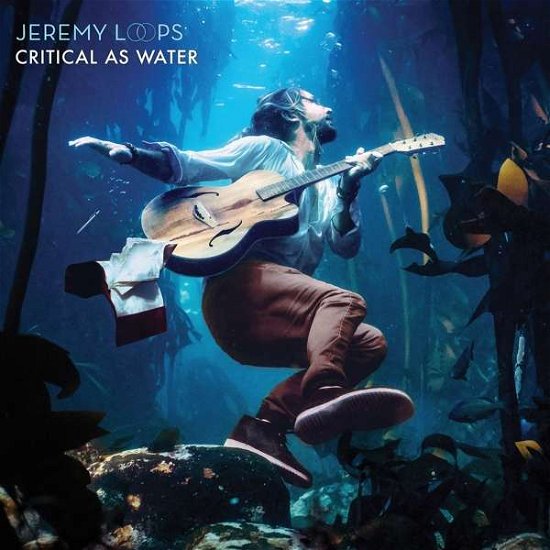 Cover for Jeremy Loops · Critical As Water (CD) [Digipak] (2018)