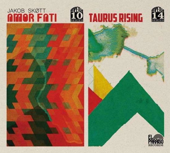 Taurus Rising + Amor Fati - Jakob Skott - Muzyka - EL PARAISO RECORDS - 5060195516675 - 8 grudnia 2014