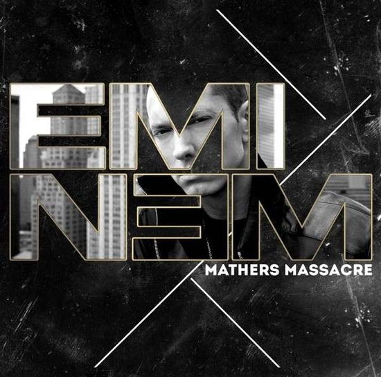 Mathers Massacre - Eminem - Music - Intergroove - 5060330571675 - May 31, 2013