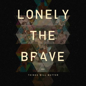 Things Will Matter: Deluxe Edition - Lonely the Brave - Musikk - Hassle Records - 5060454941675 - 27. mai 2016