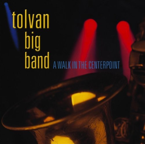 Cover for Tolvan Big Band · Walk in the Centerpoint (CD) (2003)