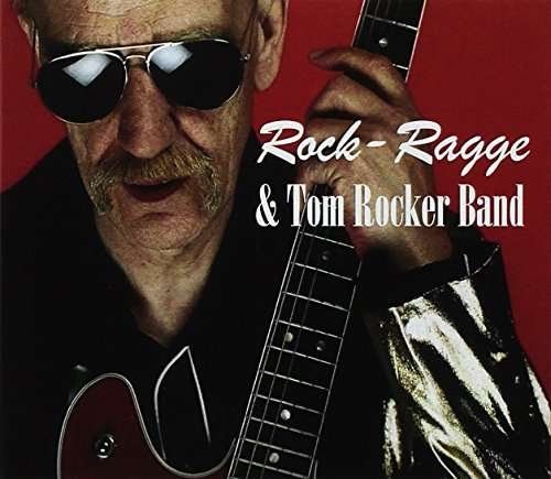 Cover for Rock-Ragge and Tom Rocker Band · Rock-ragge &amp; Tom Rocker Band (CD) (2016)