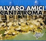 Cover for Amici Alvaro · Canta Roma (Versioni Originali) (CD) (2006)