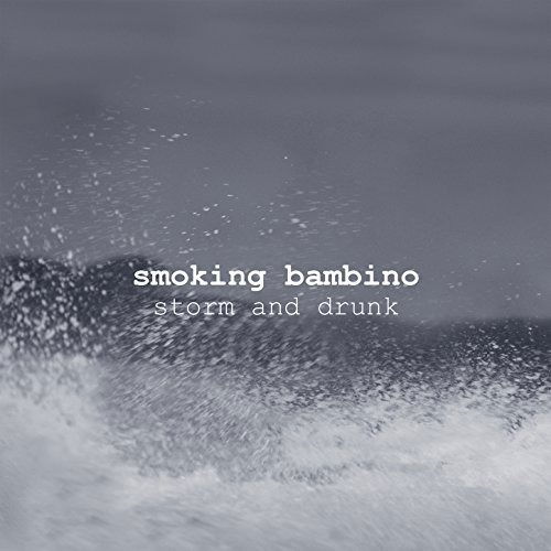 Cover for Smoking Bambino · Storm and Drunk (CD) (2018)