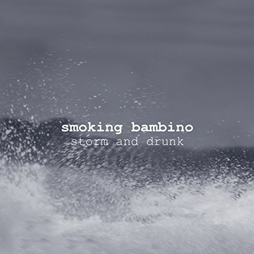 Cover for Smoking Bambino · Storm And Drunk (CD) (2018)
