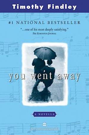 Cover for Timothy Findley · You went away (Book) [1st HarperPerennialCanada edition] (2020)
