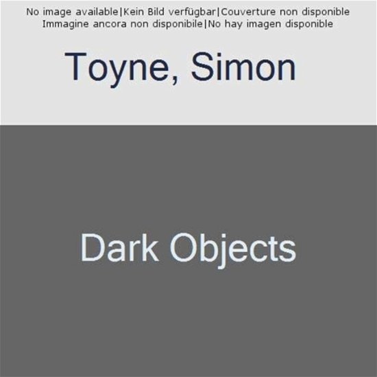 Cover for Simon Toyne · Dark Objects - Rees and Tannahill thriller (Gebundenes Buch) (2022)