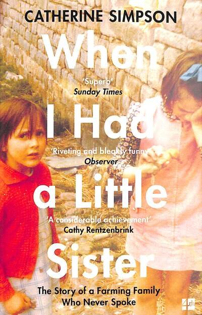 Cover for Catherine Simpson · When I Had a Little Sister: The Story of a Farming Family Who Never Spoke (Paperback Bog) (2020)