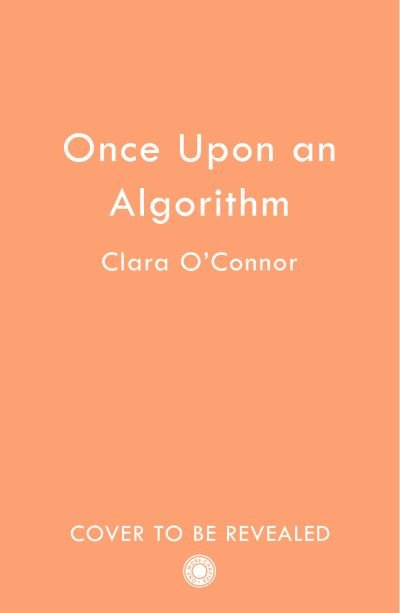 Clara Oâ€™Connor · Once Upon An Algorithm (Paperback Book) (2024)