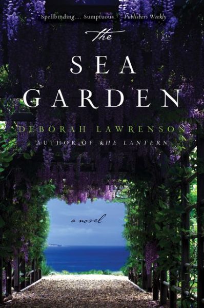 The Sea Garden: A Novel - Deborah Lawrenson - Kirjat - HarperCollins - 9780062279675 - tiistai 16. kesäkuuta 2015