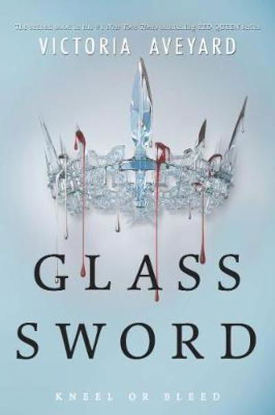 Glass Sword - Red Queen - Victoria Aveyard - Kirjat - HarperCollins - 9780062310675 - tiistai 3. huhtikuuta 2018