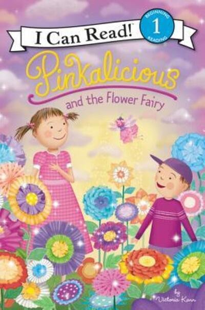 Pinkalicious and the Flower Fairy - I Can Read Level 1 - Victoria Kann - Książki - HarperCollins - 9780062675675 - 31 grudnia 2018