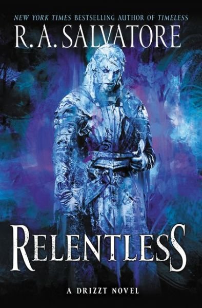 Cover for R. A. Salvatore · Relentless: A Drizzt Novel - Generations (Hardcover Book) (2020)