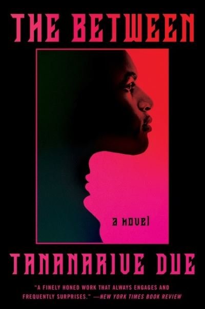The Between: A Novel - Tananarive Due - Bøker - HarperCollins Publishers Inc - 9780063157675 - 9. desember 2021