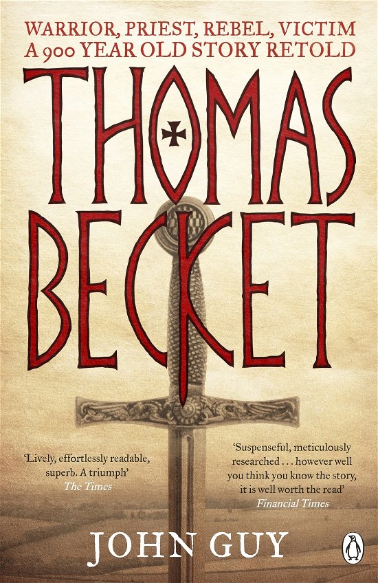 Cover for John Guy · Thomas Becket: Warrior, Priest, Rebel, Victim: A 900-Year-Old Story Retold (Paperback Book) (2013)