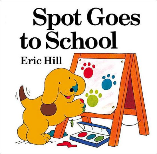 Spot Goes to School (Color) - Eric Hill - Bøger - Warne - 9780142401675 - 1. juli 2004