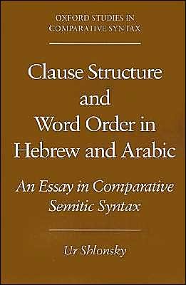 Clause Structure and Word Order in Hebrew and Arabic: An Essay in Comparative Semitic Syntax - Oxford Studies in Comparative Syntax - Shlonsky, Ur (Lecturer in the Department of General Linguistics, Lecturer in the Department of General Linguistics, University of Geneva) - Bøger - Oxford University Press Inc - 9780195108675 - 31. juli 1997