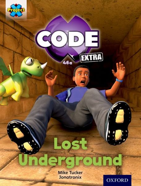 Cover for Mike Tucker · Project X CODE Extra: Purple Book Band, Oxford Level 8: Pyramid Peril: Lost Underground - Project X CODE ^IExtra^R (Paperback Book) (2016)