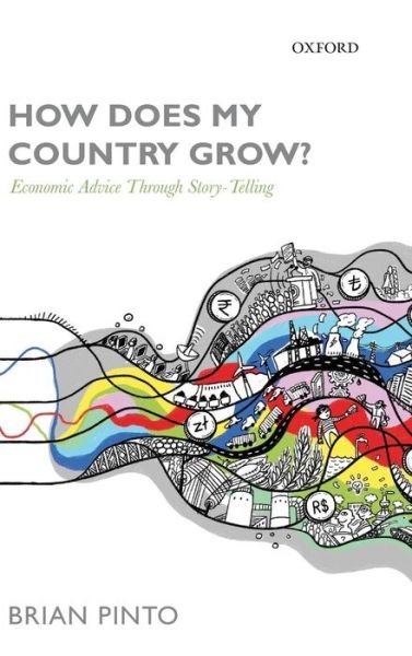 Cover for Pinto, Brian (Chief Economist, Emerging Markets, Chief Economist, Emerging Markets, GLG Partners LP) · How Does My Country Grow?: Economic Advice Through Story-Telling (Hardcover bog) (2014)