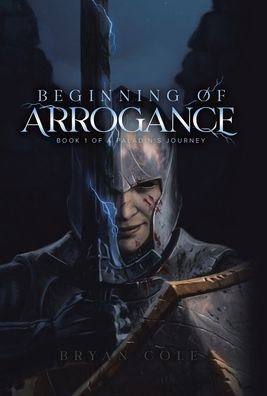 Cover for Bryan Cole · Beginning of Arrogance (Book) (2022)