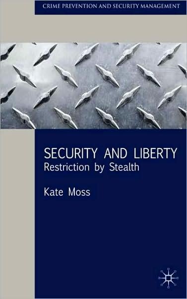 Cover for Kate Moss · Security and Liberty: Restriction by Stealth - Crime Prevention and Security Management (Gebundenes Buch) (2008)
