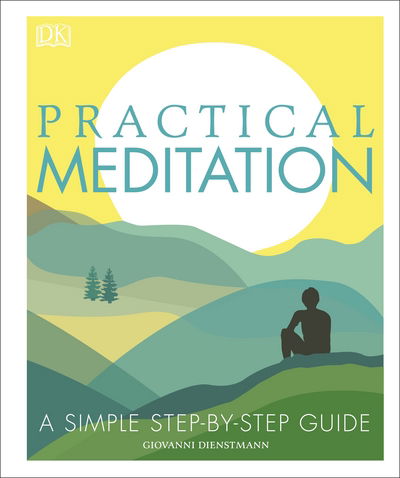 Cover for Giovanni Dienstmann · Practical Meditation: A Simple Step-by-Step Guide (Hardcover bog) (2018)