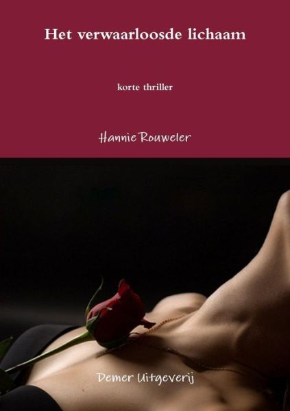 Cover for Hannie Rouweler · Het verwaarloosde lichaam (Taschenbuch) (2017)