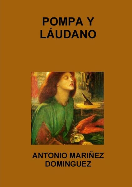 Cover for Antonio Mariñez Dominguez · Pompa Y Laudano (Paperback Book) (2018)