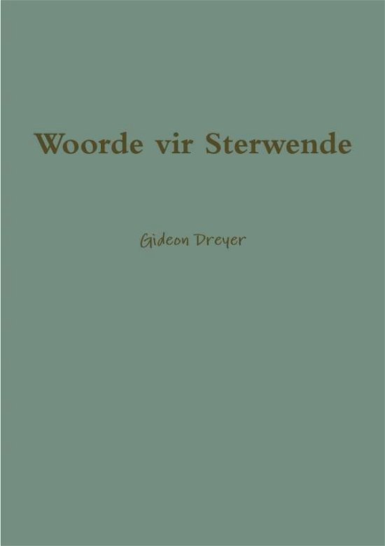 Cover for Gideon Dreyer · Woorde vir Sterwende (Pocketbok) (2019)