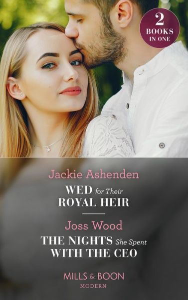 Cover for Jackie Ashenden · Wed For Their Royal Heir / The Nights She Spent With The Ceo: Wed for Their Royal Heir (Three Ruthless Kings) / the Nights She Spent with the CEO (Cape Town Tycoons) (Paperback Book) (2023)