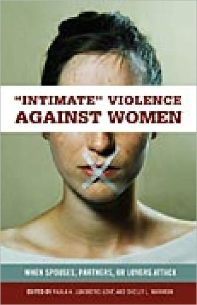 Cover for Intimate Violence against Women: When Spouses, Partners, or Lovers Attack - Women's Psychology (Hardcover Book) [Annotated edition] (2006)