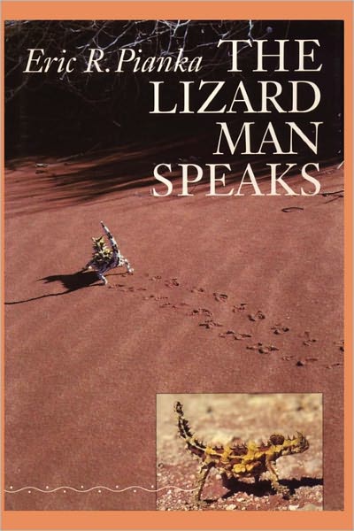 The Lizard Man Speaks - Corrie Herring Hooks Series - Eric R. Pianka - Bücher - University of Texas Press - 9780292735675 - 6. April 2011