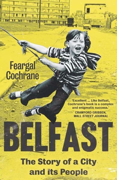 Cover for Feargal Cochrane · Belfast: The Story of a City and its People (Taschenbuch) (2024)