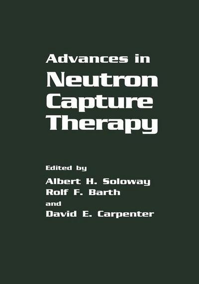 Cover for Advances in Neutron Capture Therapy (Hardcover Book) [1993 edition] (1993)