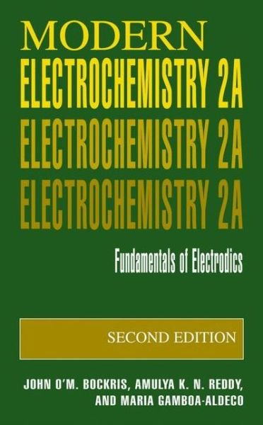 Modern Electrochemistry 2A: Fundamentals of Electrodics - John O'M. Bockris - Böcker - Springer Science+Business Media - 9780306461675 - 31 januari 2001