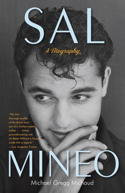 Cover for Michael Gregg Michaud · Sal Mineo: A Biography (Taschenbuch) (2011)