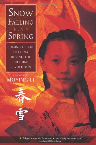 Cover for Moying Li · Snow Falling in Spring: Coming of Age in China During the Cultural Revolution (Paperback Book) (2010)