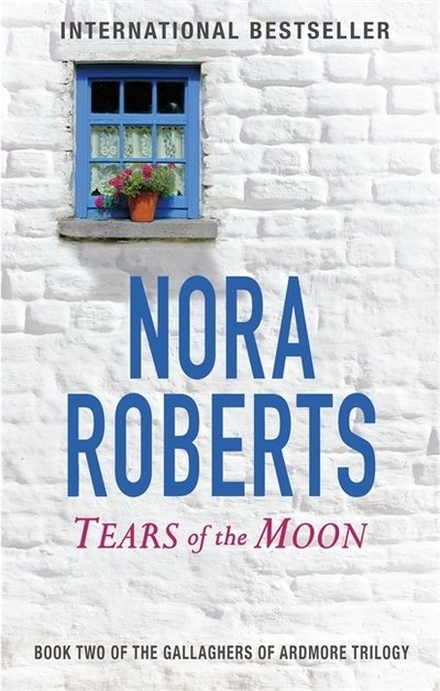 Tears Of The Moon: Number 2 in series - Gallaghers of Ardmore - Nora Roberts - Livros - Little, Brown Book Group - 9780349411675 - 4 de agosto de 2016