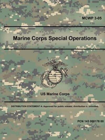 Marine Corps Special Operations (MCWP 3-05) - Us Marine Corps - Books - Lulu.com - 9780359014675 - August 9, 2018